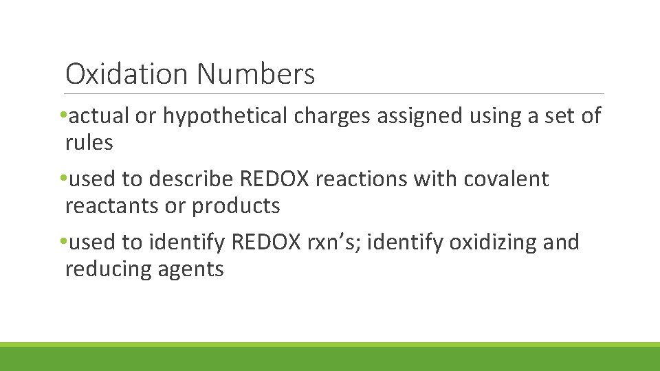 Oxidation Numbers • actual or hypothetical charges assigned using a set of rules •