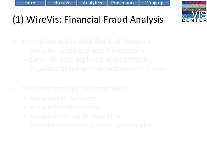 Intro Urban Vis Analytics Provenance Wrap-up (1) Wire. Vis: Financial Fraud Analysis • In