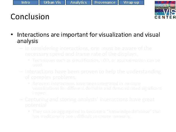 Intro Urban Vis Analytics Provenance Wrap-up Conclusion • Interactions are important for visualization and