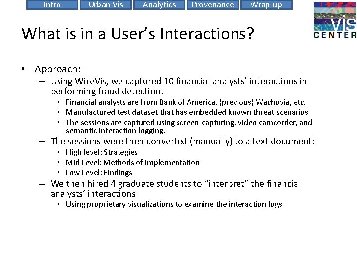 Intro Urban Vis Analytics Provenance Wrap-up What is in a User’s Interactions? • Approach: