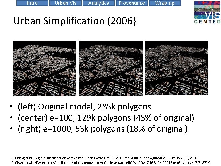 Intro Urban Vis Analytics Provenance Wrap-up Urban Simplification (2006) • (left) Original model, 285