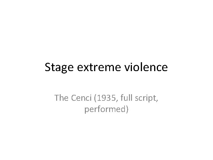 Stage extreme violence The Cenci (1935, full script, performed) 