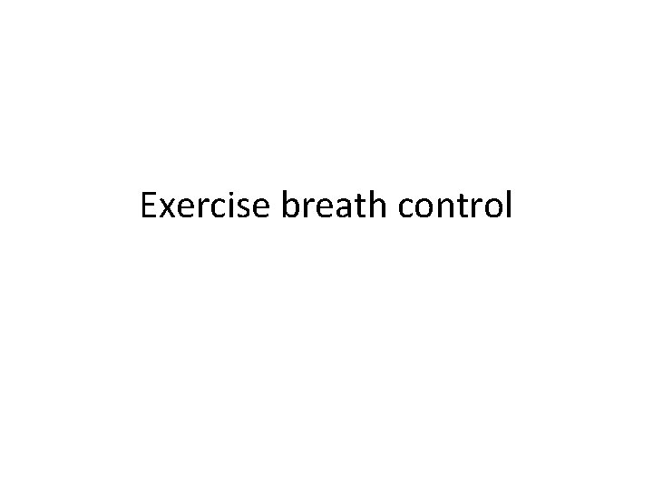 Exercise breath control 