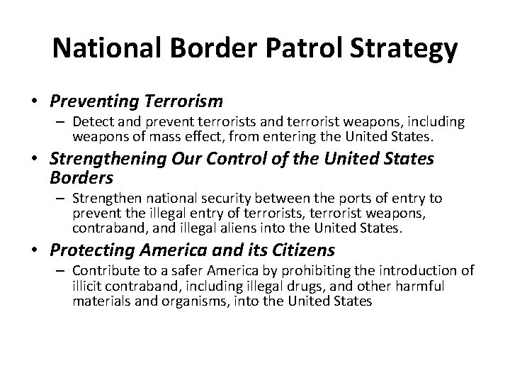 National Border Patrol Strategy • Preventing Terrorism – Detect and prevent terrorists and terrorist