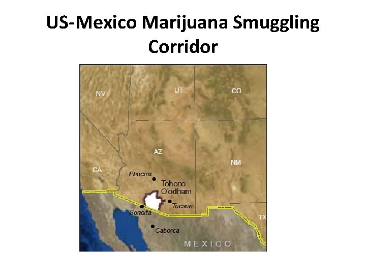 US-Mexico Marijuana Smuggling Corridor 