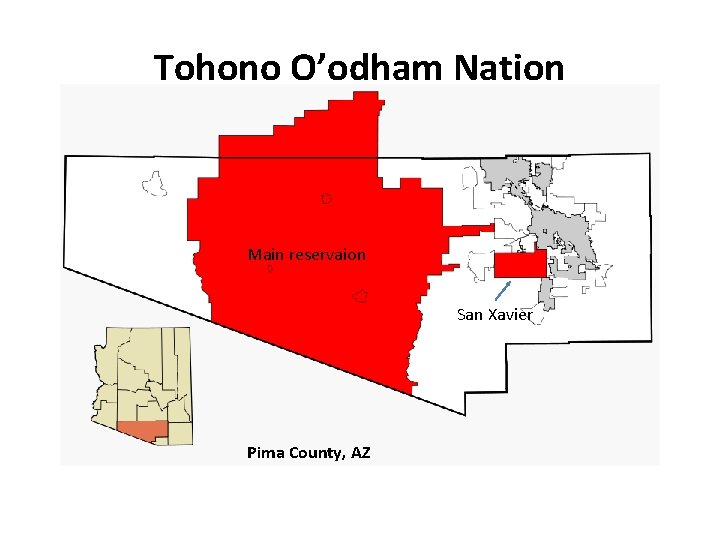 Tohono O’odham Nation Main reservaion San Xavier Pima County, AZ 
