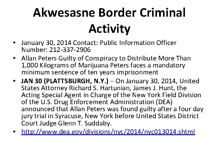 Akwesasne Border Criminal Activity • January 30, 2014 Contact: Public Information Officer Number: 212