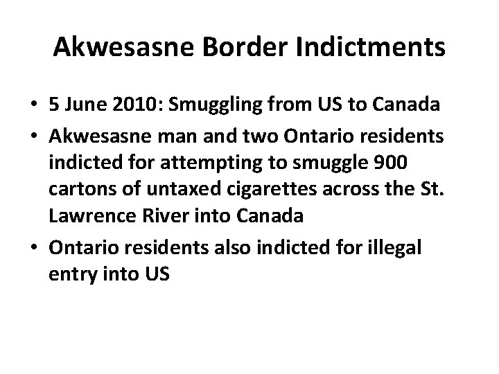 Akwesasne Border Indictments • 5 June 2010: Smuggling from US to Canada • Akwesasne