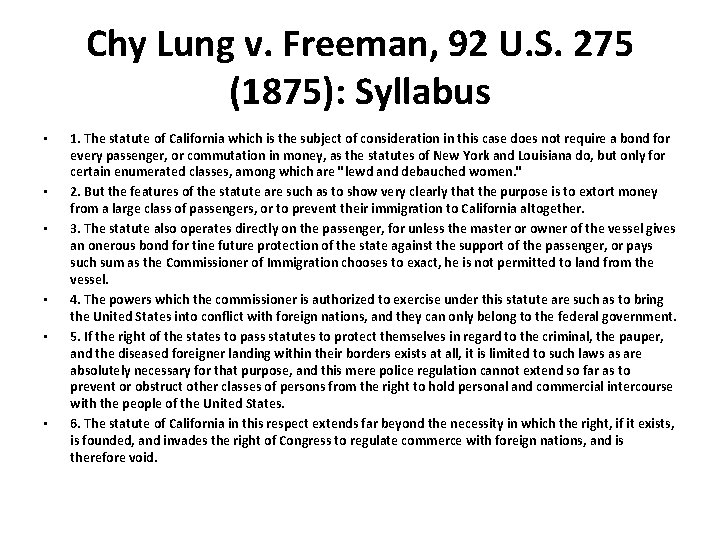 Chy Lung v. Freeman, 92 U. S. 275 (1875): Syllabus • • • 1.