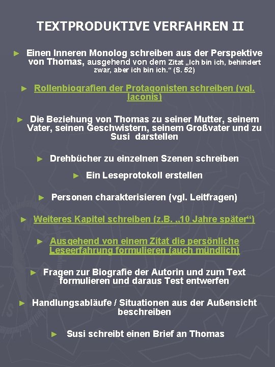 TEXTPRODUKTIVE VERFAHREN II Einen Inneren Monolog schreiben aus der Perspektive von Thomas, ausgehend von