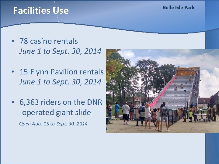 Facilities Use • 78 casino rentals June 1 to Sept. 30, 2014 • 15