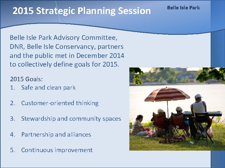 2015 Strategic Planning Session Belle Isle Park Advisory Committee, DNR, Belle Isle Conservancy, partners