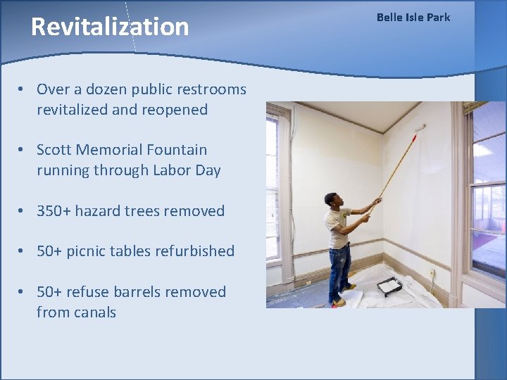 Revitalization • Over a dozen public restrooms revitalized and reopened • Scott Memorial Fountain