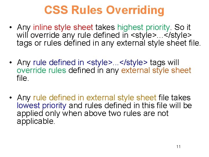 CSS Rules Overriding • Any inline style sheet takes highest priority. So it will