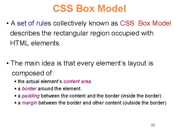 CSS Box Model • A set of rules collectively known as CSS Box Model