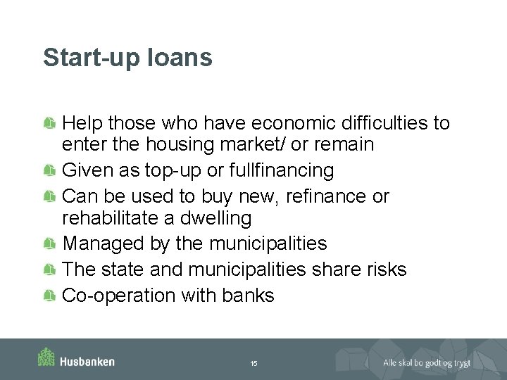 Start-up loans Help those who have economic difficulties to enter the housing market/ or