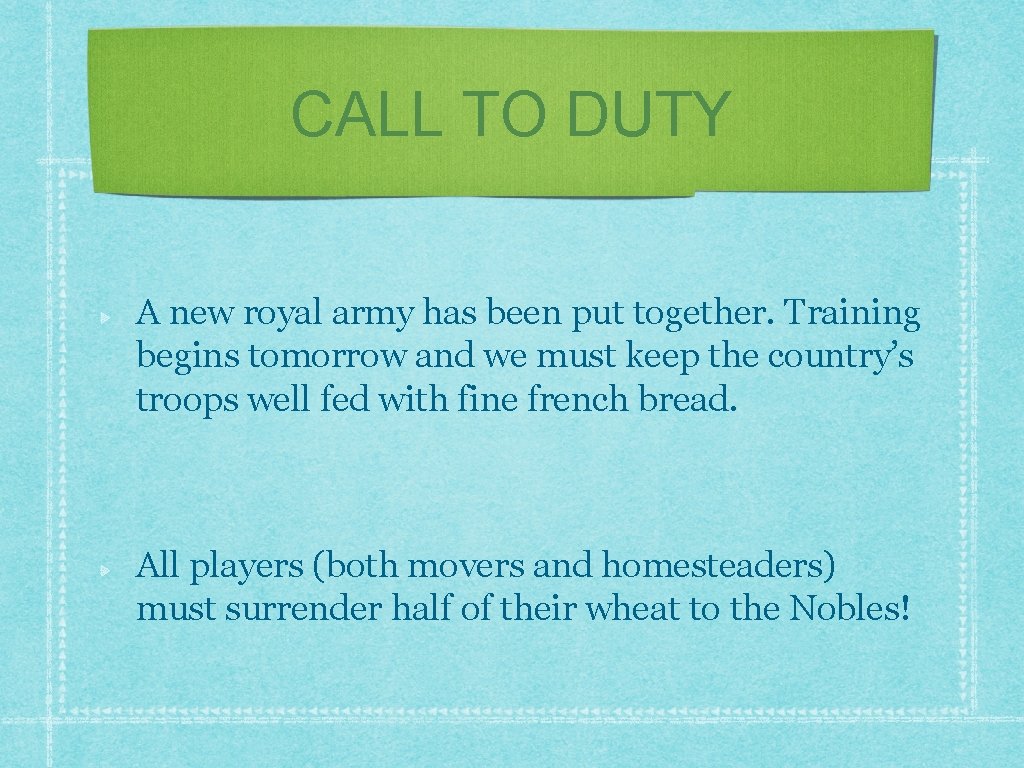 CALL TO DUTY A new royal army has been put together. Training begins tomorrow