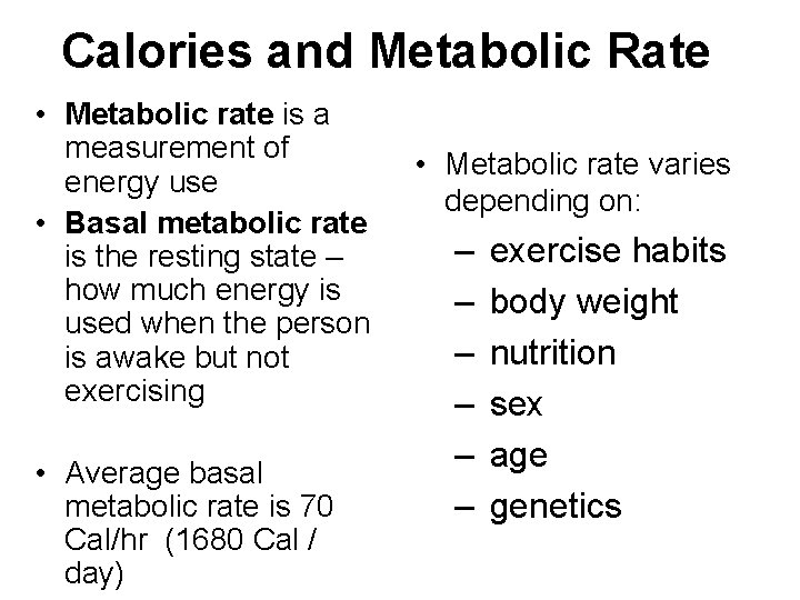 Calories and Metabolic Rate • Metabolic rate is a measurement of energy use •