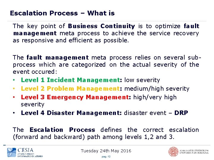 Escalation Process – What is The key point of Business Continuity is to optimize