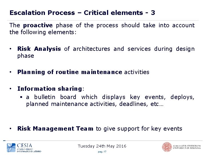 Escalation Process – Critical elements - 3 The proactive phase of the process should