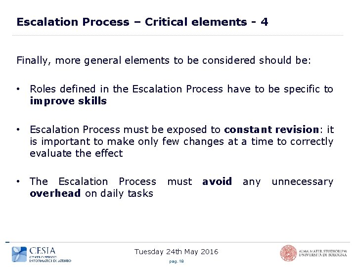 Escalation Process – Critical elements - 4 Finally, more general elements to be considered