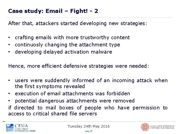 Case study: Email – Fight! - 2 After that, attackers started developing new strategies: