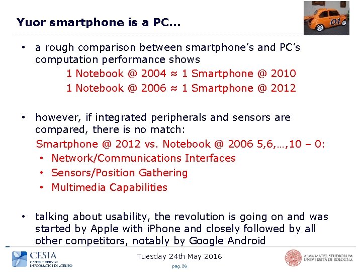 Yuor smartphone is a PC… • a rough comparison between smartphone’s and PC’s computation