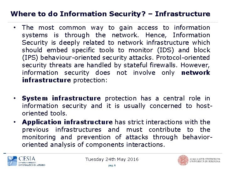 Where to do Information Security? – Infrastructure • The most common way to gain