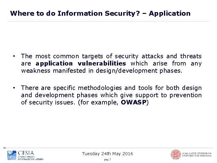 Where to do Information Security? – Application • The most common targets of security