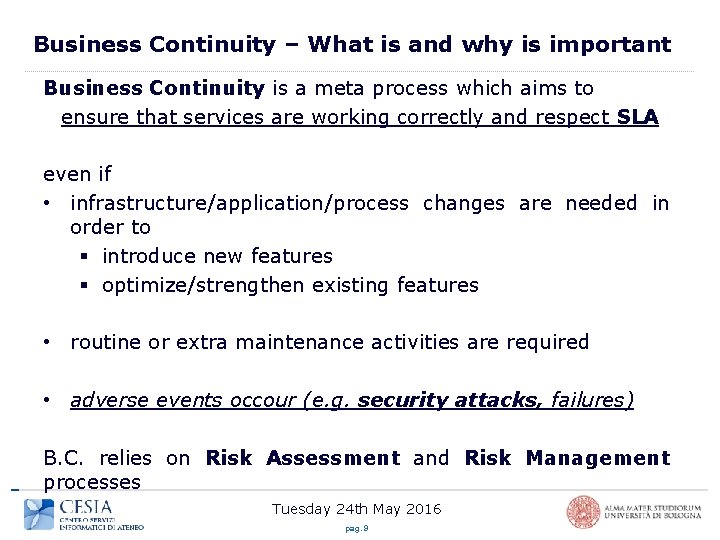 Business Continuity – What is and why is important Business Continuity is a meta