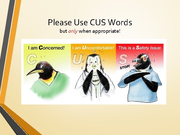 Please Use CUS Words but only when appropriate! 