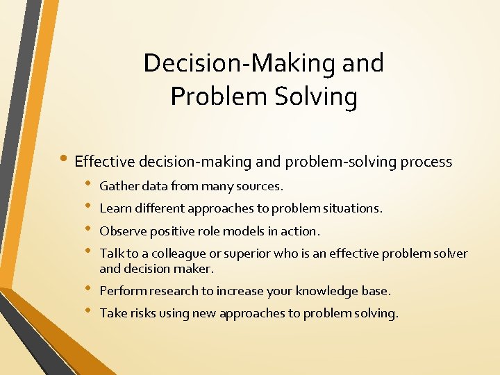 Decision-Making and Problem Solving • Effective decision-making and problem-solving process • • Gather data