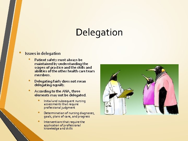 Delegation • Issues in delegation • • • Patient safety must always be maintained