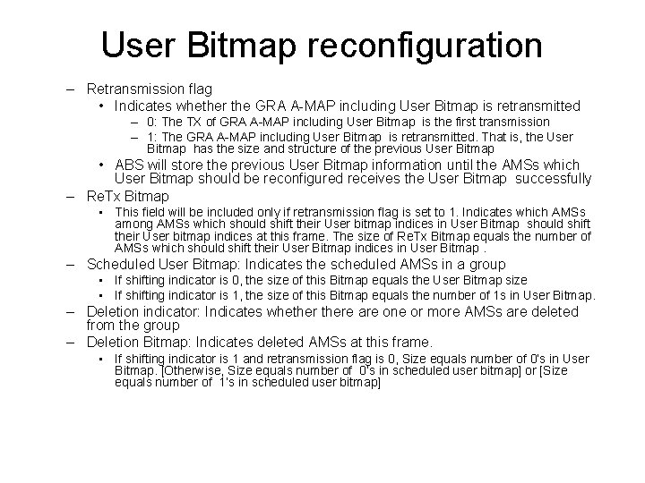 User Bitmap reconfiguration – Retransmission flag • Indicates whether the GRA A-MAP including User