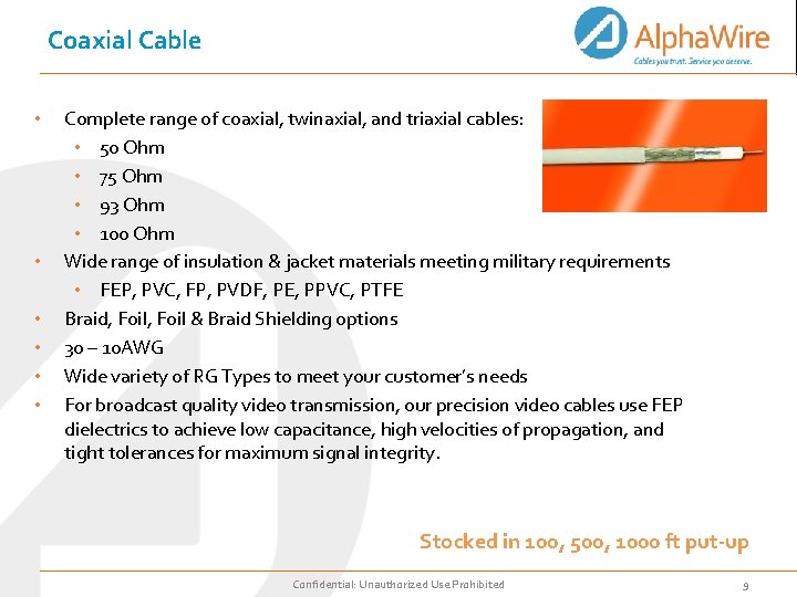 Coaxial Cable • • • Complete range of coaxial, twinaxial, and triaxial cables: •