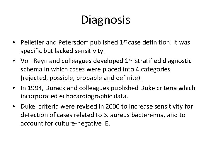 Diagnosis • Pelletier and Petersdorf published 1 st case definition. It was specific but