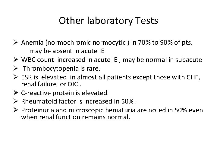 Other laboratory Tests Ø Anemia (normochromic normocytic ) in 70% to 90% of pts.