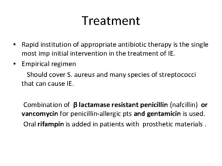 Treatment • Rapid institution of appropriate antibiotic therapy is the single most imp initial