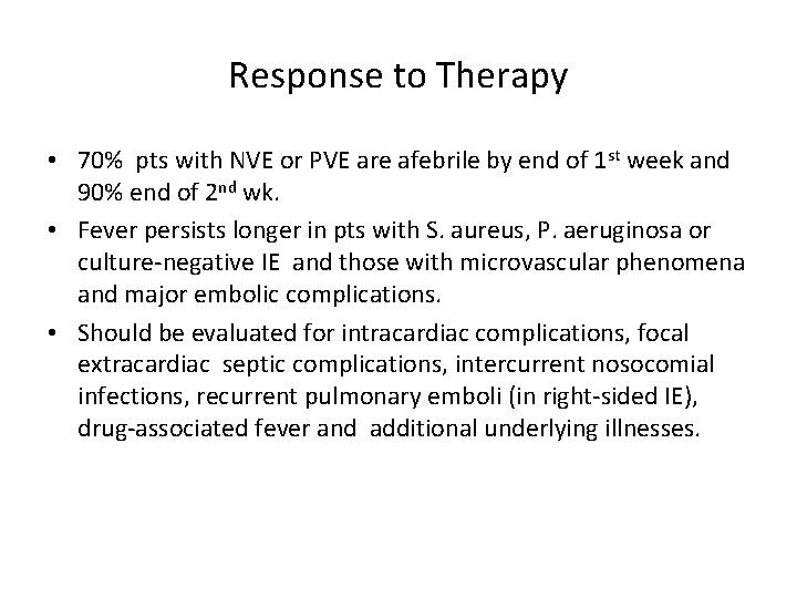 Response to Therapy • 70% pts with NVE or PVE are afebrile by end