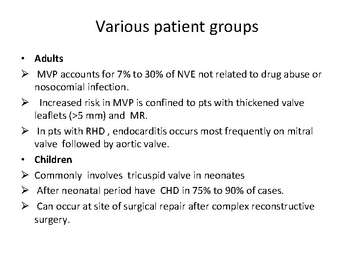 Various patient groups • Adults Ø MVP accounts for 7% to 30% of NVE