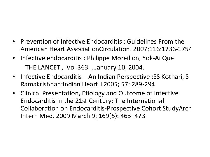  • Prevention of Infective Endocarditis : Guidelines From the American Heart Association. Circulation.