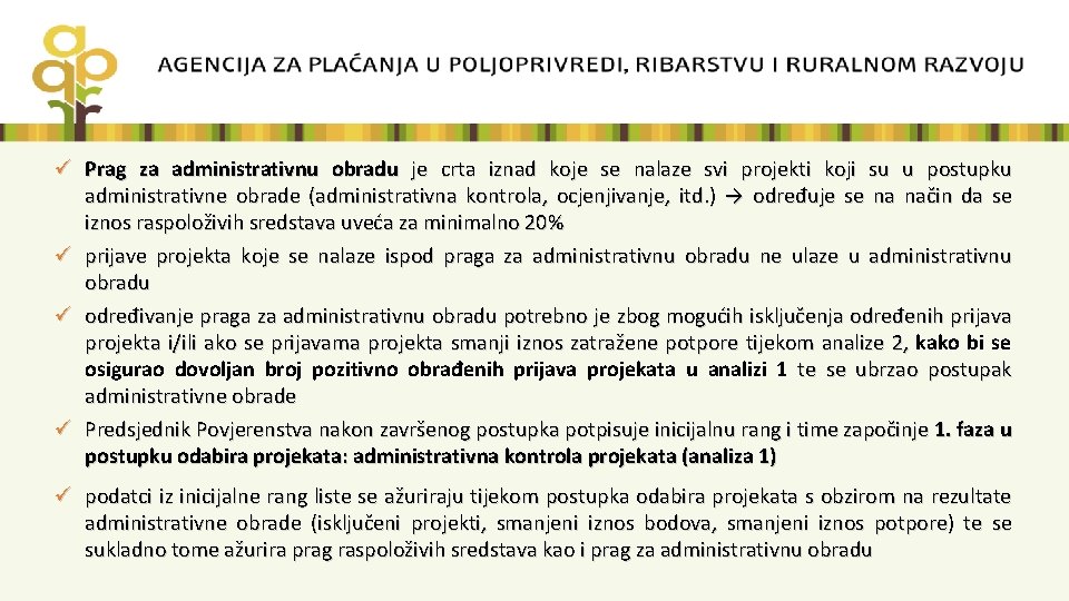 ü Prag za administrativnu obradu je crta iznad koje se nalaze svi projekti koji