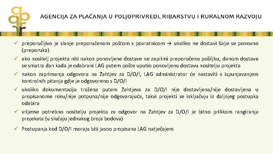 ü preporučljivo je slanje preporučenom poštom s povratnicom → ukoliko ne dostavi šalje se