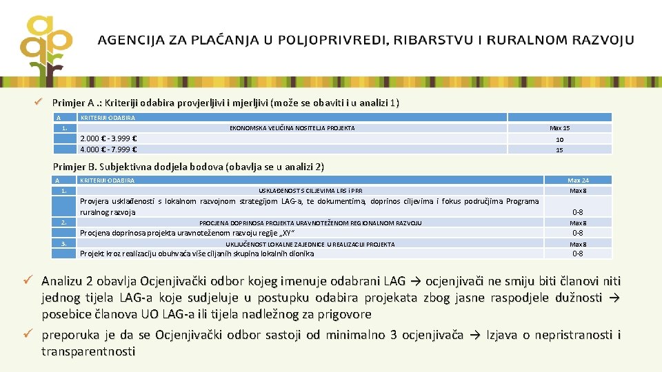 ü Primjer A. : Kriteriji odabira provjerljivi i mjerljivi (može se obaviti i u