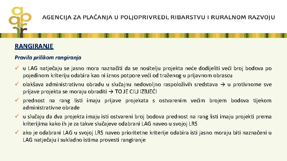 RANGIRANJE Pravila prilikom rangiranja ü u LAG natječaju se jasno mora naznačiti da se