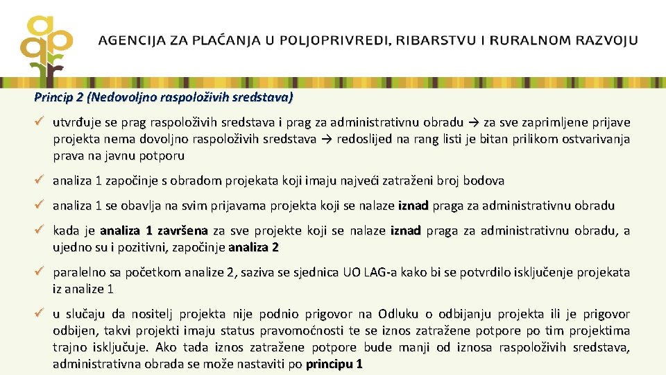 Princip 2 (Nedovoljno raspoloživih sredstava) ü utvrđuje se prag raspoloživih sredstava i prag za