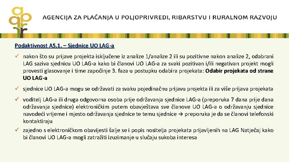 Podaktivnost A 5. 1. – Sjednice UO LAG-a ü nakon što su prijave projekta