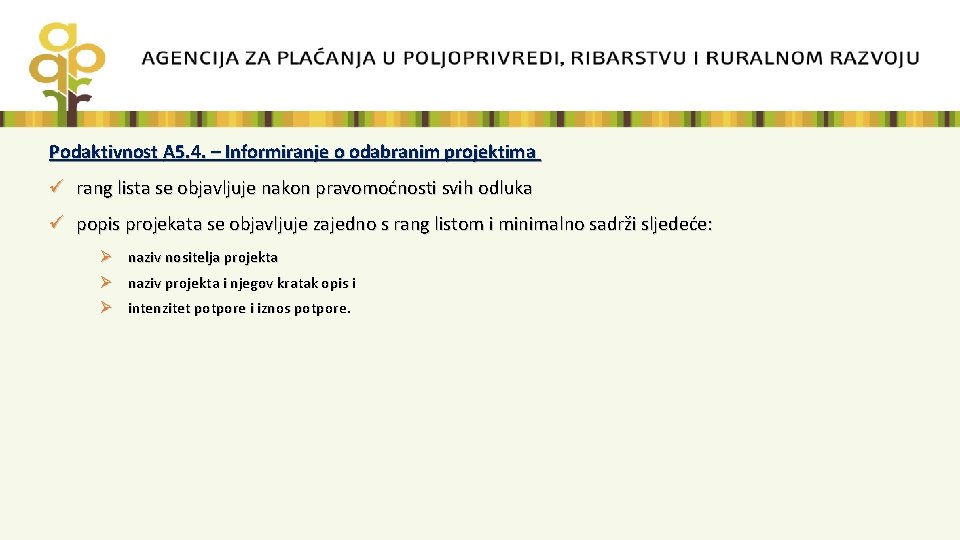 Podaktivnost A 5. 4. – Informiranje o odabranim projektima ü rang lista se objavljuje