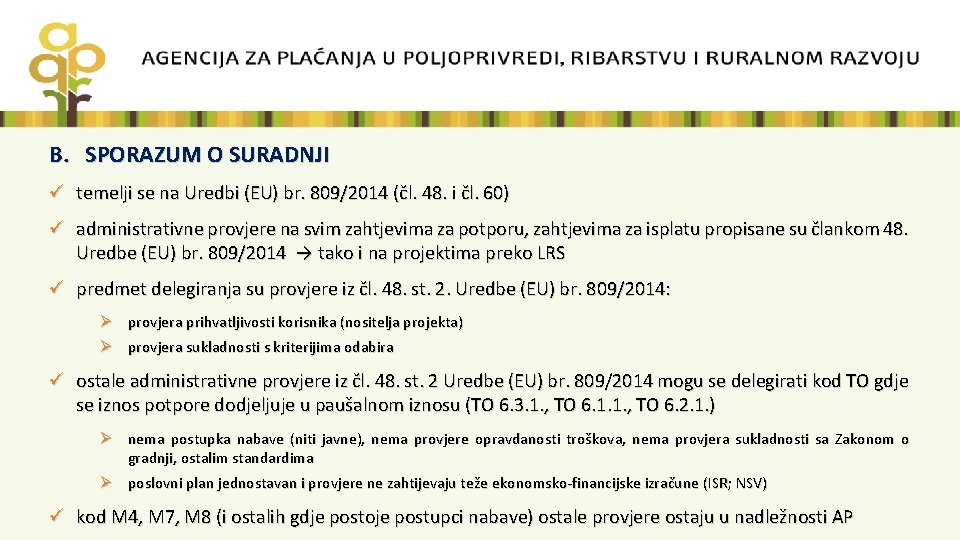 B. SPORAZUM O SURADNJI ü temelji se na Uredbi (EU) br. 809/2014 (čl. 48.