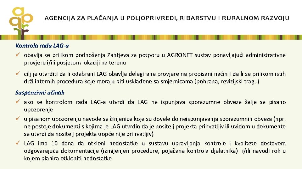Kontrola rada LAG-a ü obavlja se prilikom podnošenja Zahtjeva za potporu u AGRONET sustav